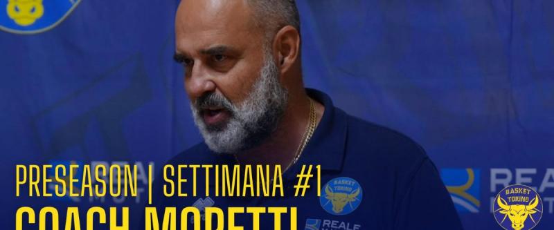 Preseason, Settimana 1: le parole di coach Moretti