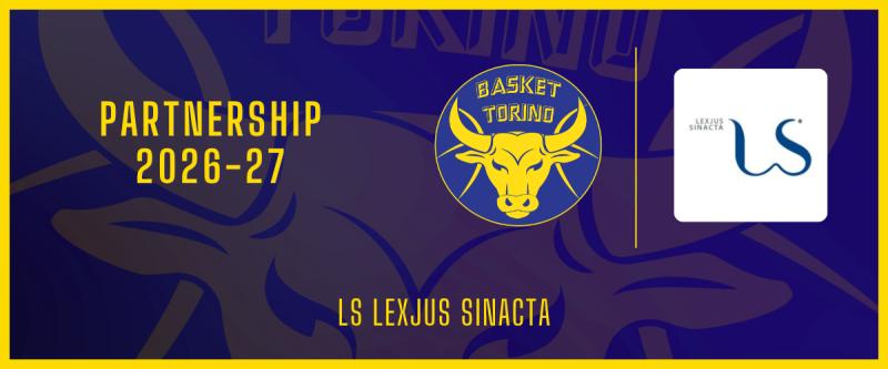 LS Lexjus Sinacta e Basket Torino ancora insieme: rinnovata la partnership per la stagione 2026/27